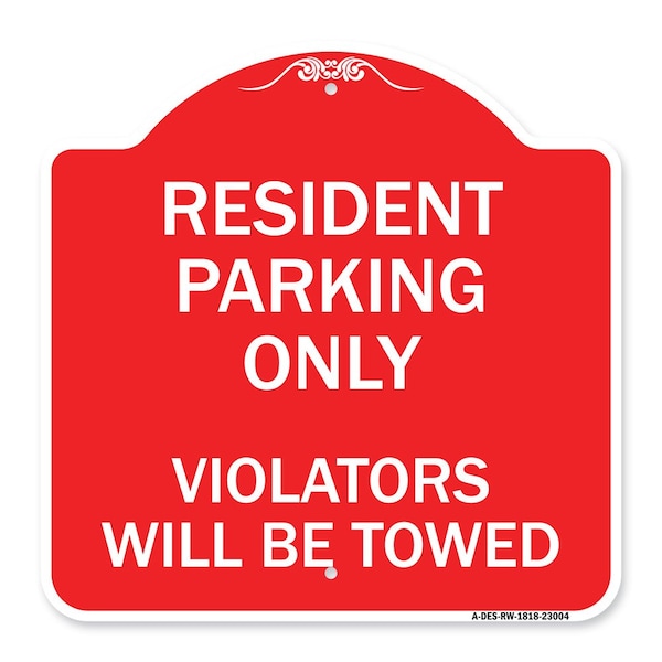 Reserved Parking Towing Resident Parking Violators Towed, Red & White Alum, 18" x 18", RW-1818-23004